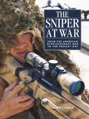 Sniper at War: From the American Revolutionary War to the Present Day.