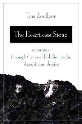 Image for The Heartless Stone: A Journey Through the World of Diamonds, Deceit, and Desire