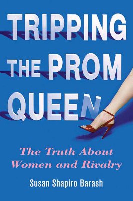 Image for TRIPPING THE PROM QUEEN: THE TRUTH ABOUT WOMEN AND RIVALRY TRIPPING THE PROM QUEEN: THE TRUTH ABOUT WOMEN AND RIVALRY