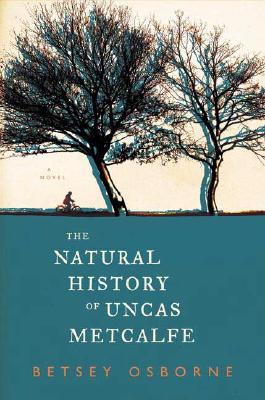 The Natural History of Uncas Metcalfe