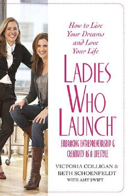 Ladies Who Launch: Embracing Entrepreneurship & Creativity As a Lifestyle