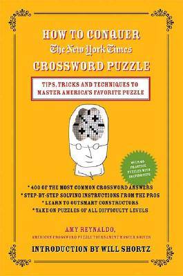 Image for How to Conquer the New York Times Crossword Puzzle: Tips, Tricks and Techniques to Master America's Favorite Puzzle