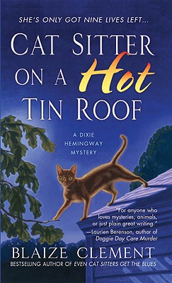 Cat Sitter on a Hot Tin Roof: A Dixie Hemingway Mystery (Dixie Hemingway Mysteries)