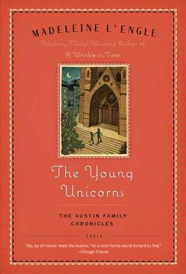 The Young Unicorns (Austin Family Chronicles), Madeleine L'Engle The Young Unicorns (Austin Family Chronicles), Madeleine L'Engle