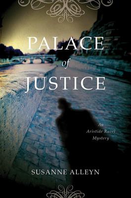 Image for PALACE OF JUSTICE: AN ARISTIDE RAVEL MYSTERY PALACE OF JUSTICE: AN ARISTIDE RAVEL MYSTERY