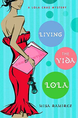 Living the Vida Lola: A Lola Cruz Mystery (Lola Cruz Mysteries)
