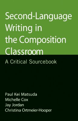 Second-Language Writing in the Composition Classroom: A Critical Sourcebook (Bedford/St. Martin's Professional Resources)