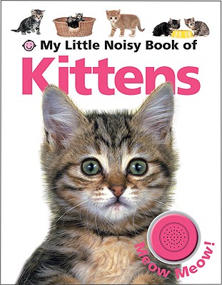 My Little Noisy Book of Kittens