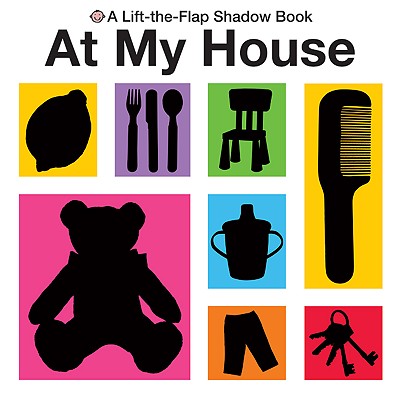 At My House (Lift-the-Flap Shadow Books)
