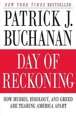 Image for Day of Reckoning: How Hubris, Ideology, and Greed Are Tearing America Apart