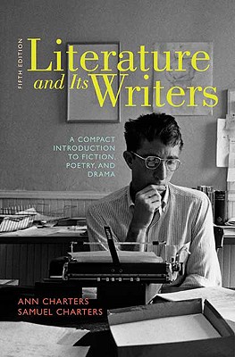 Image for Literature and Its Writers: A Compact Introduction to Fiction, Poetry, and Drama Literature and Its Writers: A Compact Introduction to Fiction, Poetry, and Drama
