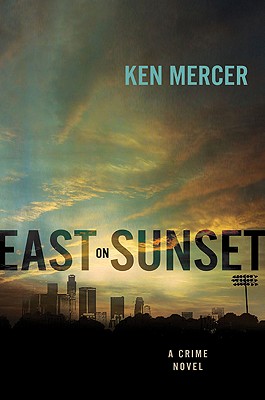 East on Sunset: A Crime Novel (Will Magowan)