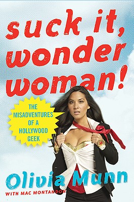 Image for Suck It, Wonder Woman!: The Misadventures of a Hollywood Geek Suck It, Wonder Woman!: The Misadventures of a Hollywood Geek