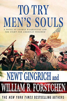 TO TRY MEN'S SOULS: A NOVEL OF GEORGE WASHINGTON AND THE FIGHT FOR AMERICAN FREEDOM