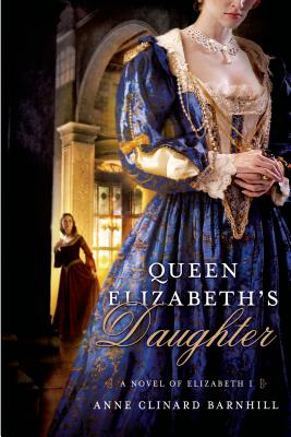 Image for QUEEN ELIZABETH'S DAUGHTER NOVEL OF ELIZABETH I