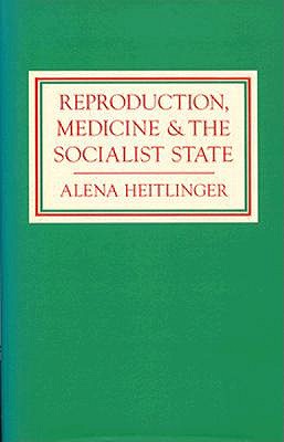 Reproduction, Medicine and the Socialist State