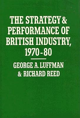 The Strategy and Performance of British Industry, 1970-80