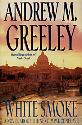 White Smoke: A Novel About the Next Papal Conclave