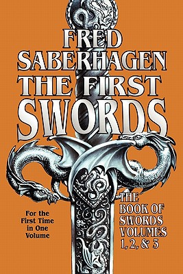 Image for The First Swords: The Book of Swords Volumes 1, 2, & 3 The First Swords: The Book of Swords Volumes 1, 2, & 3