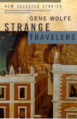 Strange Travelers: New Selected Stories