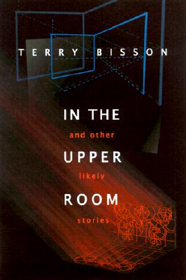 In the Upper Room and Other Likely Stories