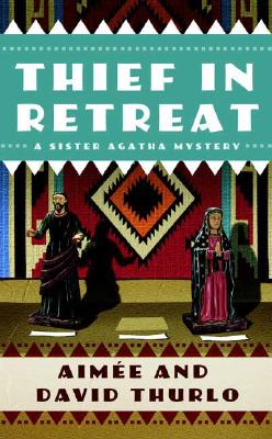 Image for Thief in Retreat: A Sister Agatha Mystery (Sister Agatha Mysteries)