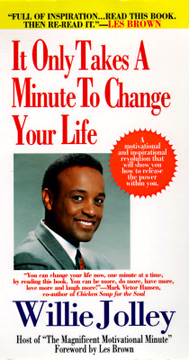 Image for It Only Takes a Minute to Change Your Life!: A Motivational and Inspirational Revolution That Will Show You How to Release the Power Within You