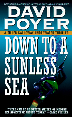 Down to a Sunless Sea: A Tiller Galloway Underwater Thriller (A Tiller Galloway Thriller)