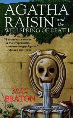 Agatha Raisin and the Wellspring of Death (An Agatha Raisin Mystery)
