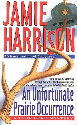 An Unfortunate Prairie Occurrence (A Blue Deer Mystery)