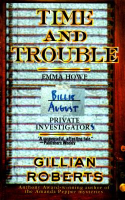Time and Trouble: An Emma Howe and Billie August Mystery