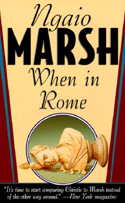 When in Rome, Marsh, Ngaio When in Rome, Marsh, Ngaio