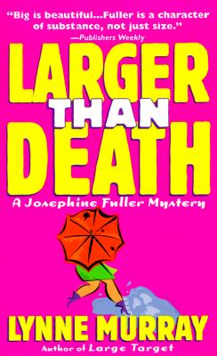 Larger Than Death (Josephine Fuller Mysteries)