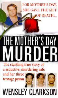 The Mother's Day Murder (St. Martin's True Crime Library)
