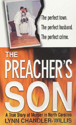 The Preacher's Son: A True Story of Murder in North Carolina