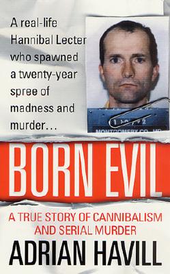 Born Evil: A True Story of Cannibalism and Serial Murder