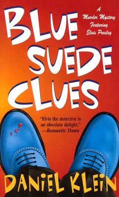 Blue Suede Clues: A Murder Mystery Featuring Elvis Presley (St. Martin's Minotaur Mysteries)