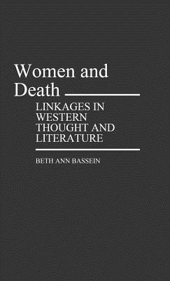 Women and Death, Linkages in Western Thought and Literature