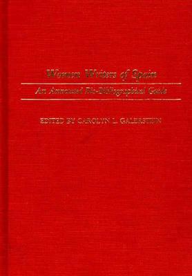Women Writers of Spain: An Annotated Bio-Bibliographical Guide (Bibliographies and Indexes in Women's Studies)