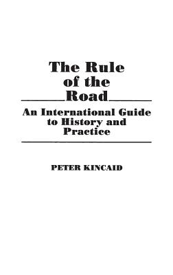 The Rule of the Road: An International Guide to History and Practice