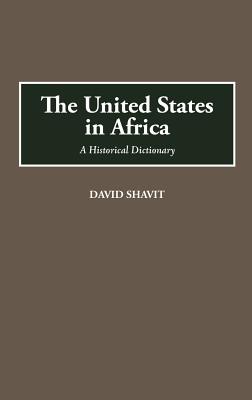 The United States in Africa: A Historical Dictionary