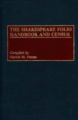 The Shakespeare Folio Handbook and Census (Bibliographies and Indexes in World Literature)