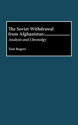 The Soviet Withdrawal From Afghanistan: Analysis and Chronology