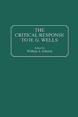 The Critical Response to H.G. Wells (Critical Responses in Arts and Letters)