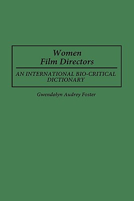 Women Film Directors: An International Bio-Critical Dictionary