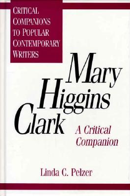Mary Higgins Clark: A Critical Companion (Critical Companions to Popular Contemporary Writers)