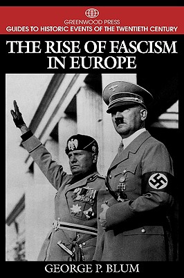 Rise of Fascism in Europe. Guide to Historic Events of the Twentieth Century.