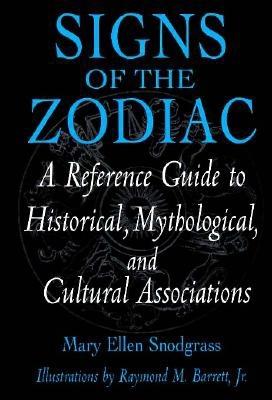 Signs of the Zodiac: A Reference Guide to Historical, Mythological, and Cultural Associations