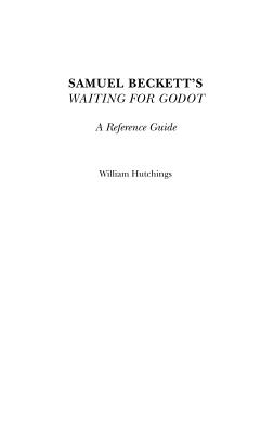 Samuel Beckett's Waiting for Godot: A Reference Guide