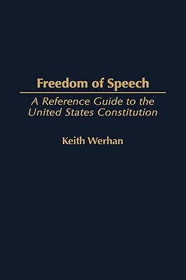 Freedom of Speech: A Reference Guide to the United States Constitution
